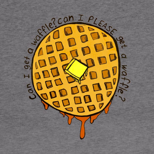 Can I PLEASE Get a Waffle by lolosenese